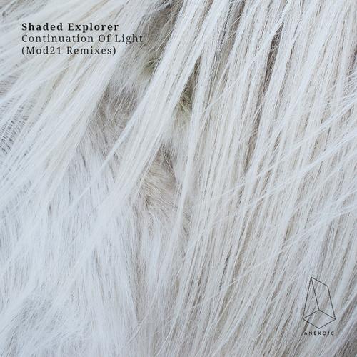 Shaded Explorer - Continuation Of Light (incl. Mod21 Remixes)