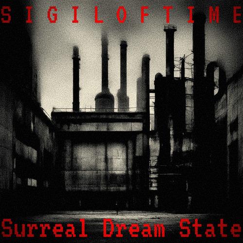 Sigil Of Time - Surreal Dream State