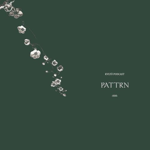 KVLTÖ PodCast -008- Pattrn