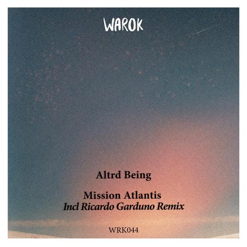 Altrd Being - Mission Atlantis Incl Ricardo Garduno Remix 