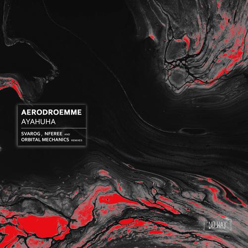 Ayahuha (Incl. Svarog, NFEREE and Orbital Mechanics Remixes)