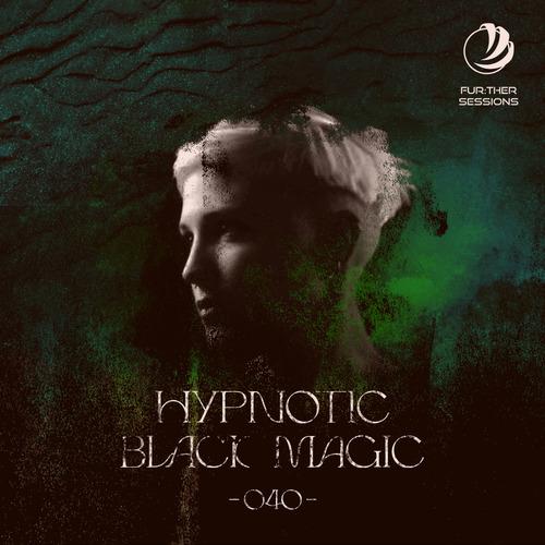 Fur:ther Sessions | 040 | Hypnotic Black Magic