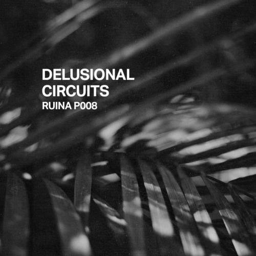 Ruina P008 | Delusional Circuits