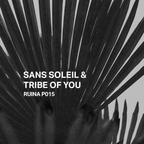 Ruina P015 | Sans Soleil & tribe of you