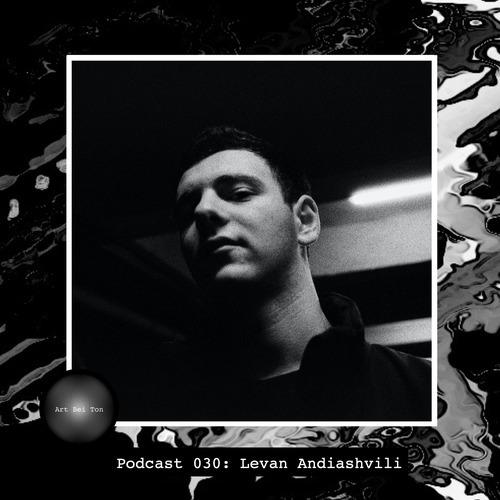Art Bei Ton Podcast 030: Levan Andiashvili