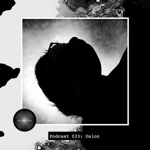 Art Bei Ton Podcast 033: Oslon