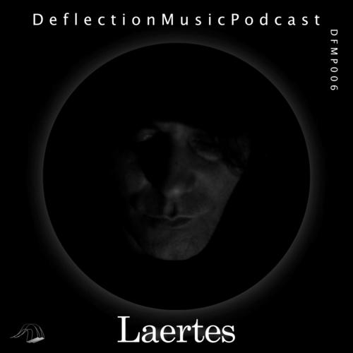Deflection Music Podcast #006 Laertes