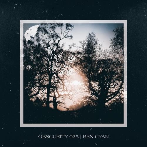 Obscurity 025 | Ben Cyan