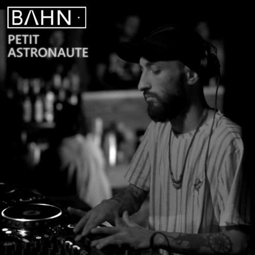 BAHN· Podcast XVIII - PETIT ASTRONAUTE