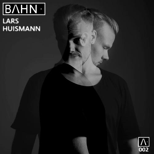 BAHN· Podcast II - LARS HUISMANN