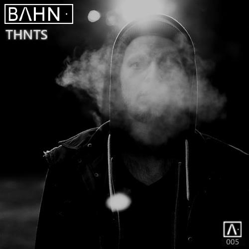 BAHN· Podcast V - THNTS