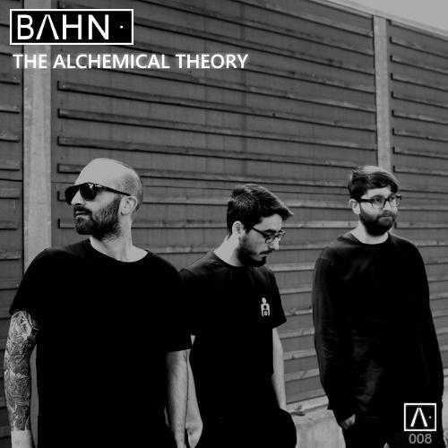 BAHN· Podcast VIII - THE ALCHEMICAL THEORY