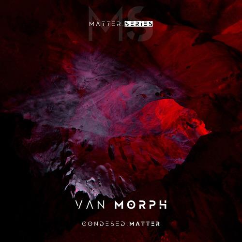 MATTER . Series w/Van Morph