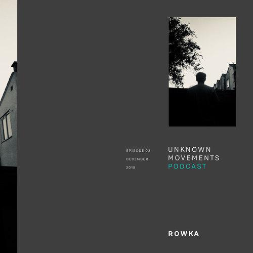 Unknown Movements podcast 02 - Rowka