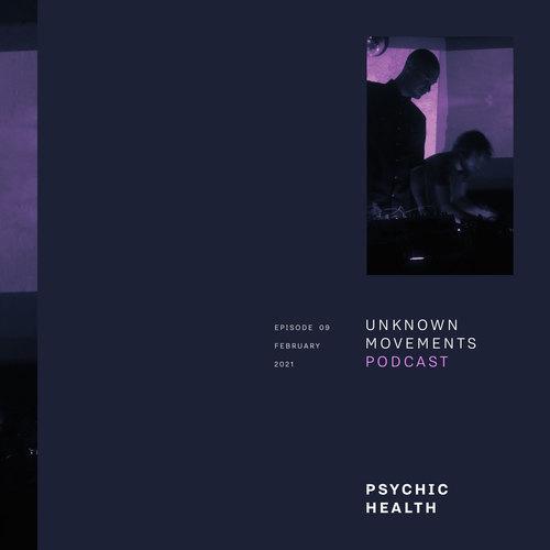 Unknown Movements podcast 09 - Psychic Health