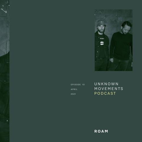 Unknown Movements podcast 10 - Roam