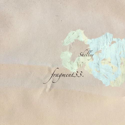 fragment33: Shelley