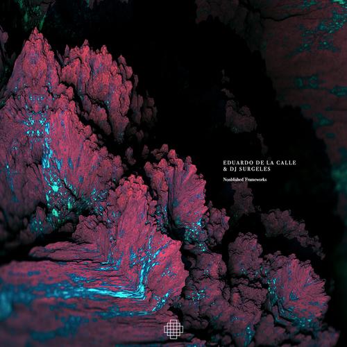 Eduardo De La Calle & Dj Surgeles - Nonblished Frameworks Ep (ARDLTD001)