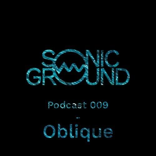 Sonic Ground Podcast 009 - Oblique