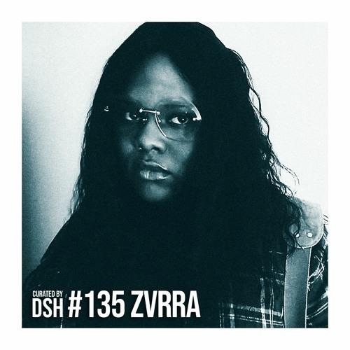 Curated by DSH #135: Zvrra [Deep Space Helsinki]