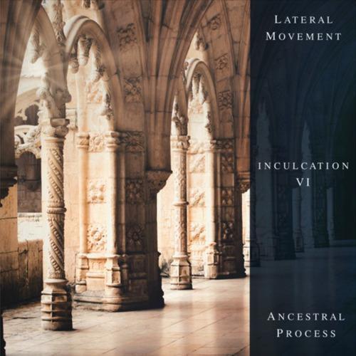 Ancestral Process - Inculcation 06 - Lateral Movement (Deep Techno)