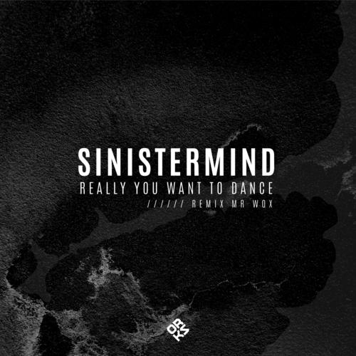 Sinistermind - Really You Want To Dance