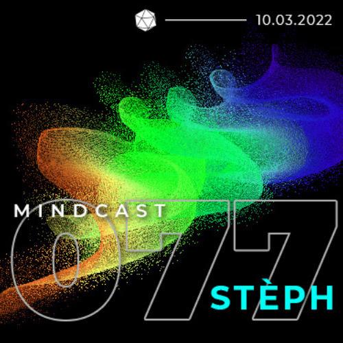 MINDCAST 077 by Stèph