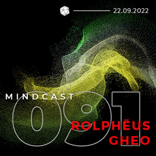 MINDCAST 091 by Rolphëus Gheo