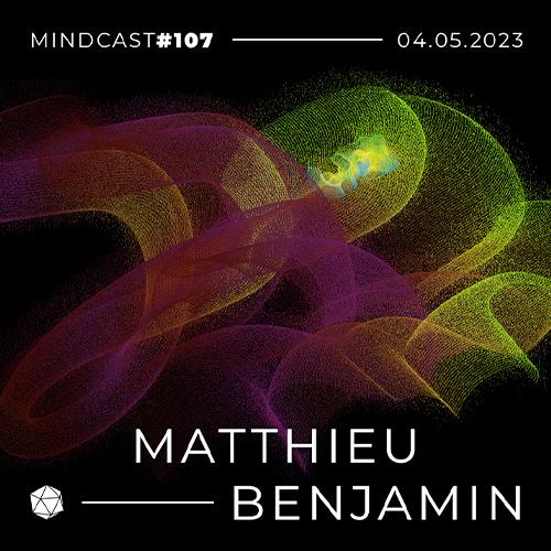 MINDCAST 107 by Matthieu Benjamin