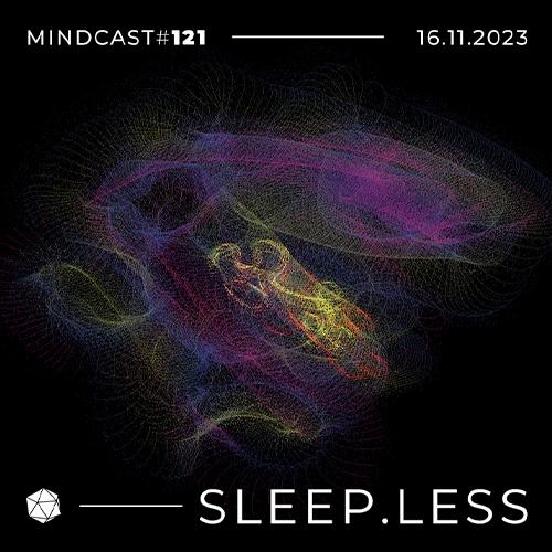 MINDCAST 121 by sleep.less
