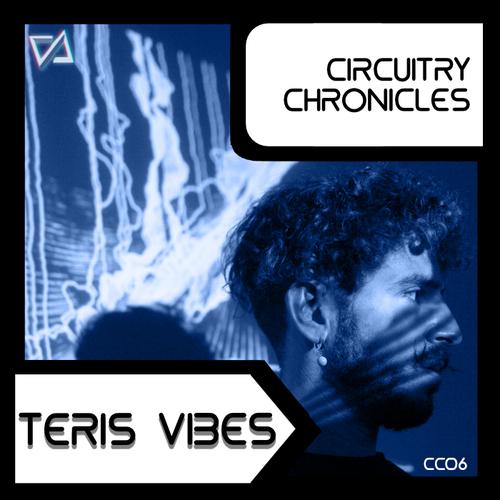 CiRCUiTRY CHRONiCLES MIXCAST - Teris Vibes