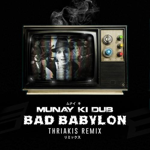 Bad Babylon (Thriakis Dub Destroyer Remix)