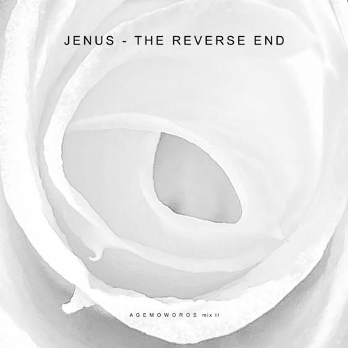 The Reverse End - agemoworos mix II