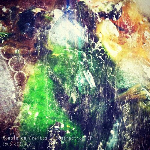 SUBSIST​.​12D - Contraction EP by Roebin de Freitas