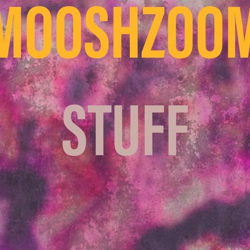 Mooshzoom