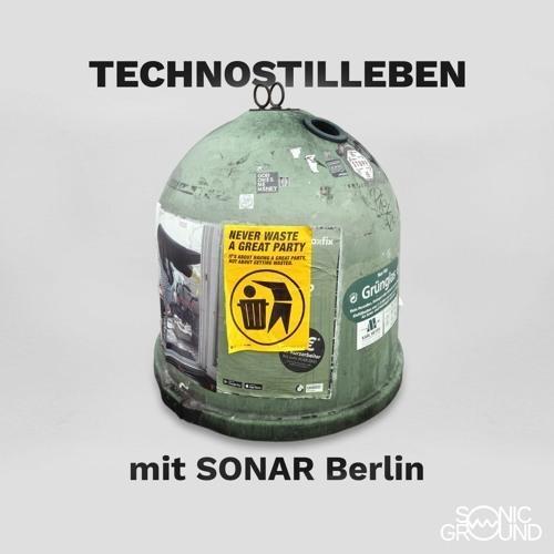 Technostilleben 006: SONAR Berlin - Never waste a great party