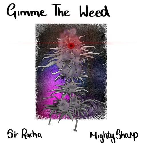 Gimme The Weed