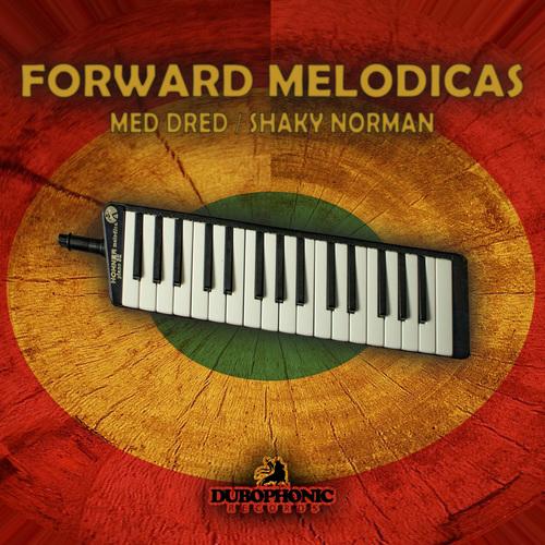 Med Dred & Shaky Norman - Forward Melodicas