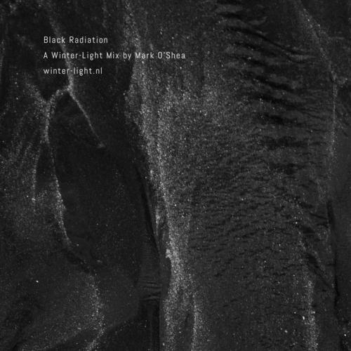 Black Radiation: A Winter-Light Mix by Mark O'Shea