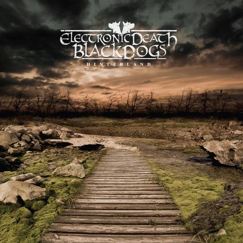 Electronic Death Black Dogs - Hinterland