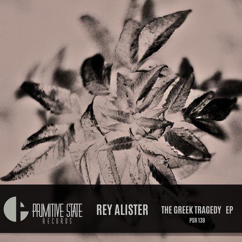 PSR139: Rey Alister - The Greek Tragedy EP